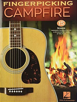 Fingerpicking Campfire: 15 Songs Arranged For Solo Guitar In Standard Notation & Tablature-..