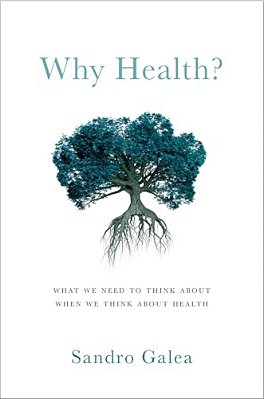 Why Health?: What We Need To Think About When We Think About Health-..
