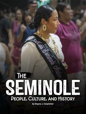 The Seminole: People, Culture, And History-..