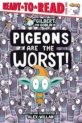 Pigeons Are The Worst!: Ready-To-read Level 1-..