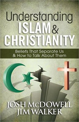 Understanding Islam And Christianity: Beliefs That Separate US And How To Talk About Them-..