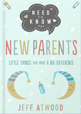 Need To Know For New Parents: Little Things That Make A Big Difference-..