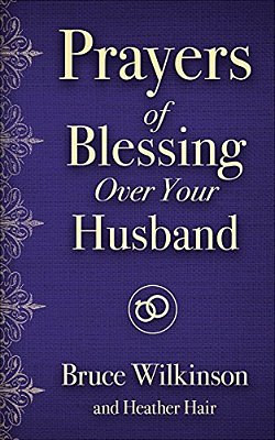 Prayers Of Blessing Over Your Husband-..