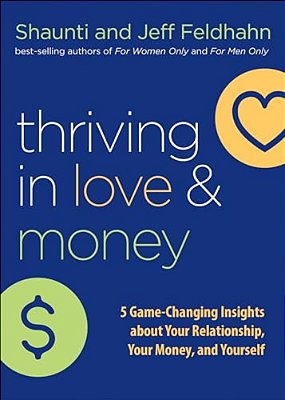 Thriving In Love And Money: 5 Game-Changing Insights About Your Relationship, Your Money, And Yourself-..