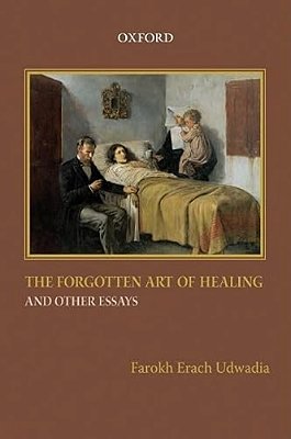 The Forgotten Art Of Healing And Other Essays-..