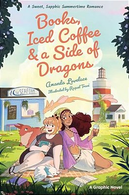 Books, Iced Coffee & A Side Of Dragons: A Graphic Novel: A Sweet, Sapphic Summertime Romance-..