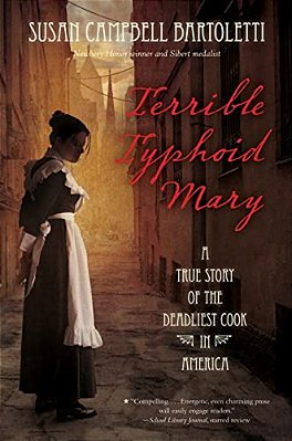 Terrible Typhoid Mary: A True Story Of The Deadliest Cook In America-..