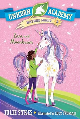 Unicorn Academy Nature Magic #3: Zara And Moonbeam-..
