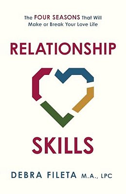 Relationship Skills: The Four Seasons That Will Make Or Break Your Love Life-..