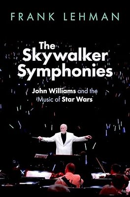 The Skywalker Symphonies: John Williams And The Music Of Star Wars-..