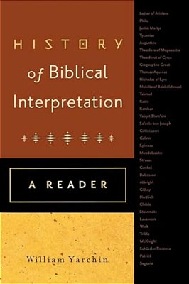 History Of Biblical Interpretation: A Reader-..