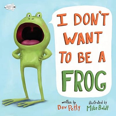 I Dont Want To Be A Frog-..