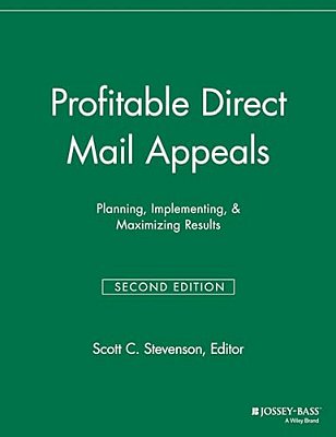 Profitable Direct Mail Appeals: Planning, Implementing, And Maximizing Results-..