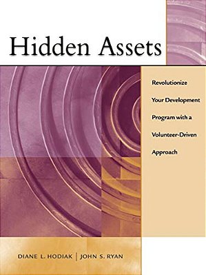 Hidden Assets: Revolutionize Your Development Program With A Volunteer-Driven Approach-..
