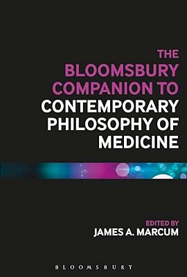 The Bloomsbury Companion To Contemporary Philosophy Of Medicine-..