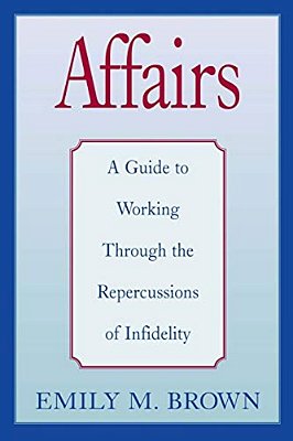 Affairs, (Special Large Print Amazon Edition): A Guide To Working Through The Repercussions Of Infidelity-..