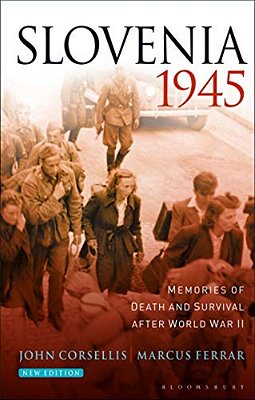 Slovenia 1945: Memories Of Death And Survival After World War II-..