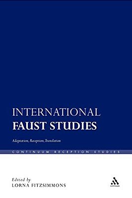 International Faust Studies: Adaptation, Reception, Translation-..