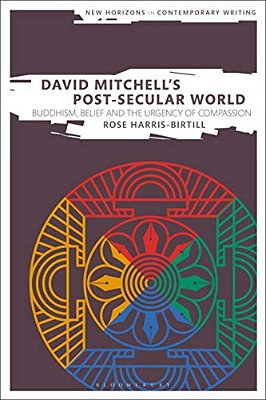 David Mitchell's Post-Secular World: Buddhism, Belief And The Urgency Of Compassion-..