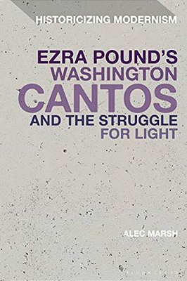 Ezra Pound's Washington Cantos And The Struggle For Light-..
