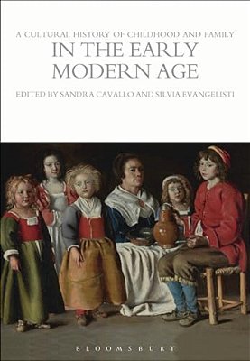A Cultural History Of Childhood And Family In The Early Modern Age-..