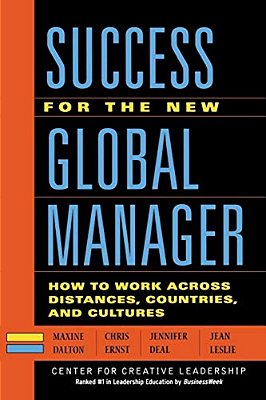 Success For The New Global Manager: How To Work Across Distances, Countries, And Cultures-..