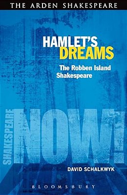 Hamlet's Dreams: The Robben Island Shakespeare-..