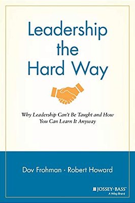 Leadership The Hard Way-..