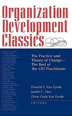 Organization Development Classics: The Practice And Theory Of Change--the Best Of The Od Practitioner-..