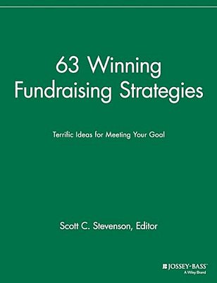 63 Winning Fundraising Strategies: Terrific Ideas For Meeting Your Goal-..