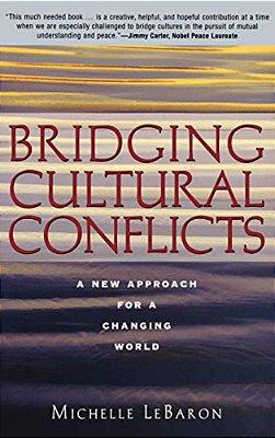 Bridging Cultural Conflicts: A New Approach For A Changing World-..
