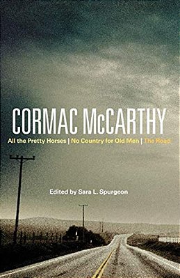 Cormac Mccarthy: All The Pretty Horses, No Country For Old Men, The Road-..
