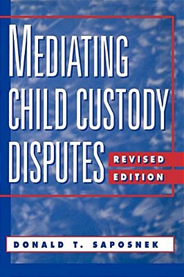 Mediating Child Custody Disputes Revised-..