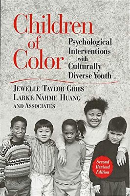 Children Of Color: Psychological Interventions With Culturally Diverse Youth-..