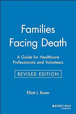 Families Facing Death: A Guide For Healthcare Professionals And Volunteers-..