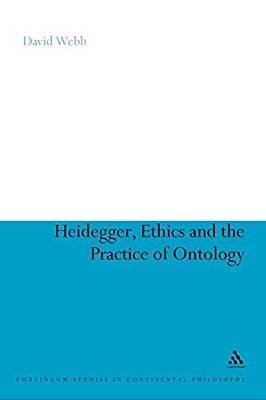 Heidegger, Ethics And The Practice Of Ontology-..