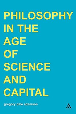 Philosophy In The Age Of Science And Capital-..
