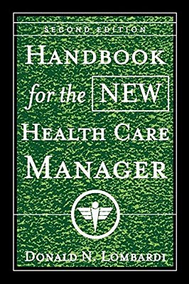 Handbook For The New Health Care Manager-..