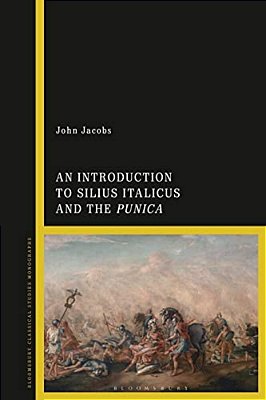 An Introduction To Silius Italicus And The Punica-..