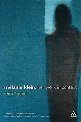 Melanie Klein: Her Work In Context-..