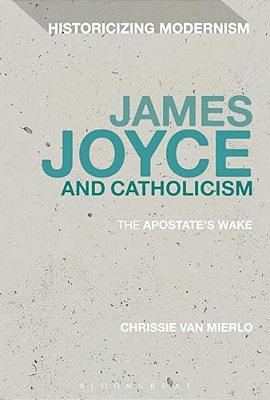 James Joyce And Catholicism: The Apostate's Wake-..