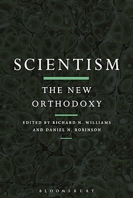 Scientism: The New Orthodoxy-..