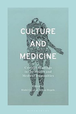 Culture And Medicine: Critical Readings In The Health And Medical Humanities-..