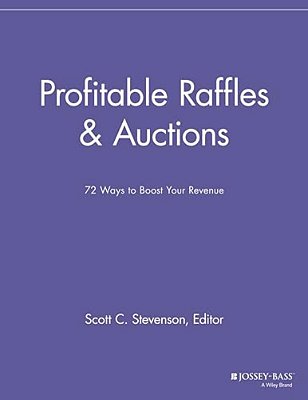 Profitable Raffles And Auctions: 72 Ways To Boost Your Revenue-..