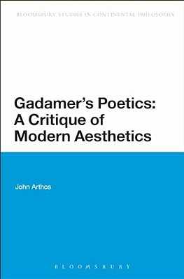 Gadamer's Poetics: A Critique Of Modern Aesthetics-..