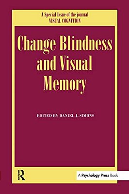 Change Blindness And Visual Memory: A Special Issue Of Visual Cognition-..