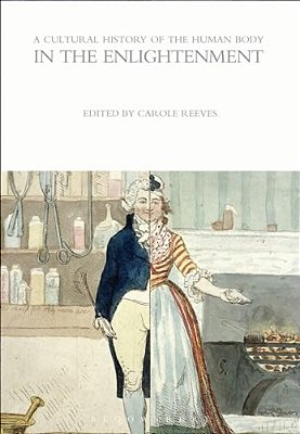 A Cultural History Of The Human Body In The Enlightenment-..