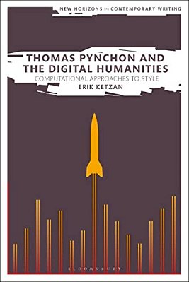 Thomas Pynchon And The Digital Humanities: Computational Approaches To Style-..