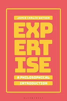 Expertise: A Philosophical Introduction-..