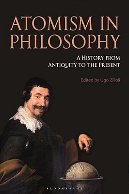 Atomism In Philosophy: A History From Antiquity To The Present-..